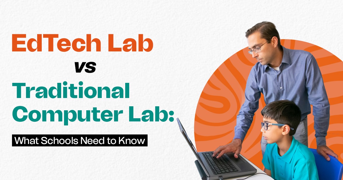 EdTech Lab vs Traditional Computer Lab