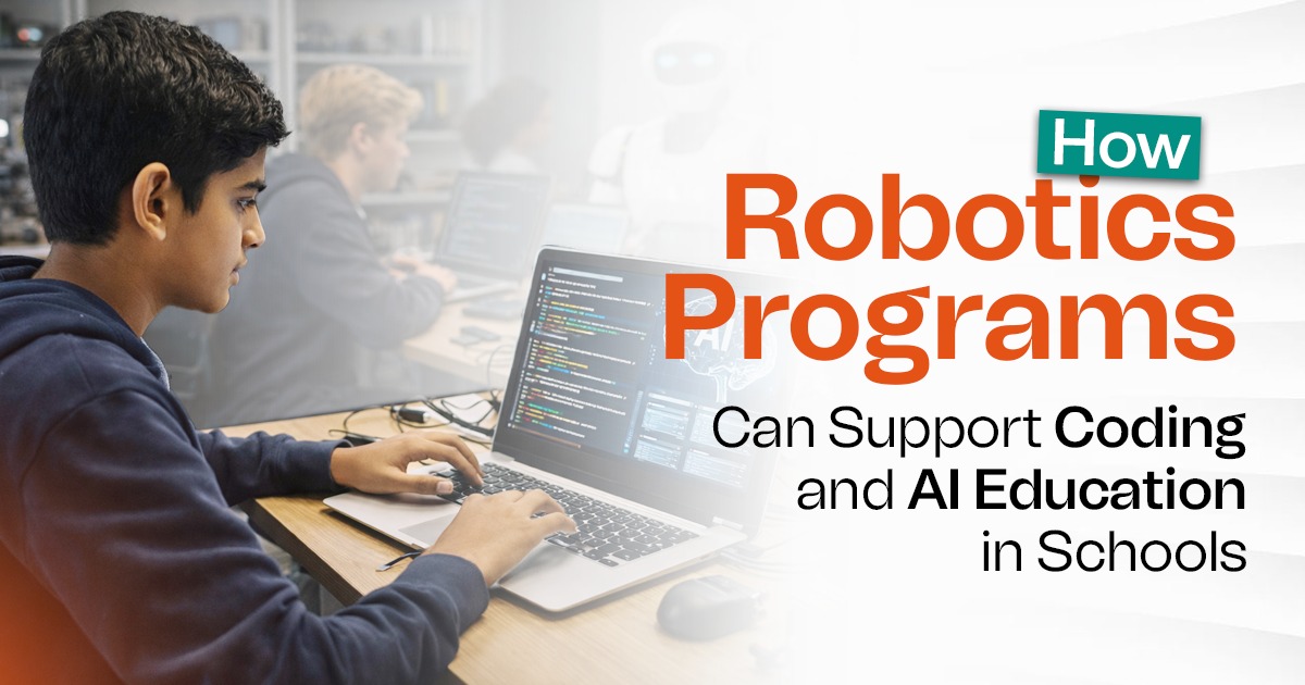How Robotics Programs Can Support Coding and AI Education in Schools